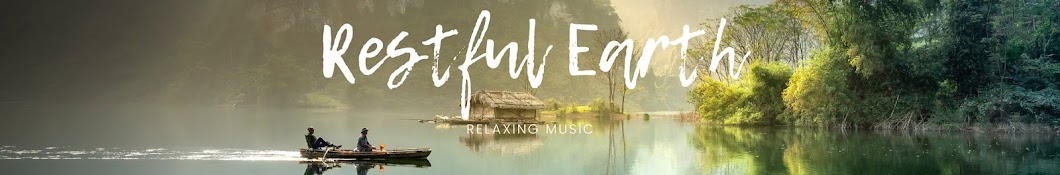 Restful Earth - Relaxing Music