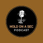 Hold on a sec  podcast