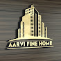 AARVI FINE HOMES 