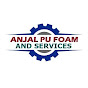 ANJAL PU FOAM AND SERVICES