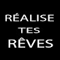 REALISE TES REVES