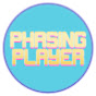 Phasing Player