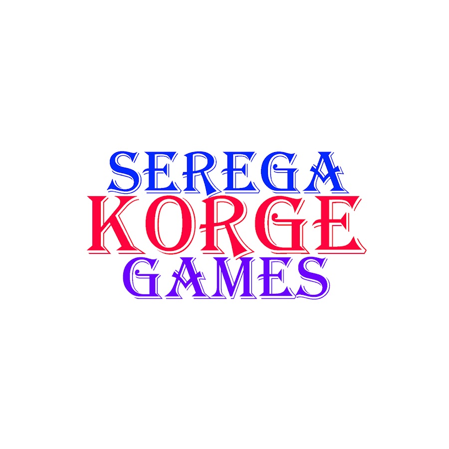 Серега KORGE games - YouTube