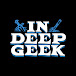 In Deep Geek