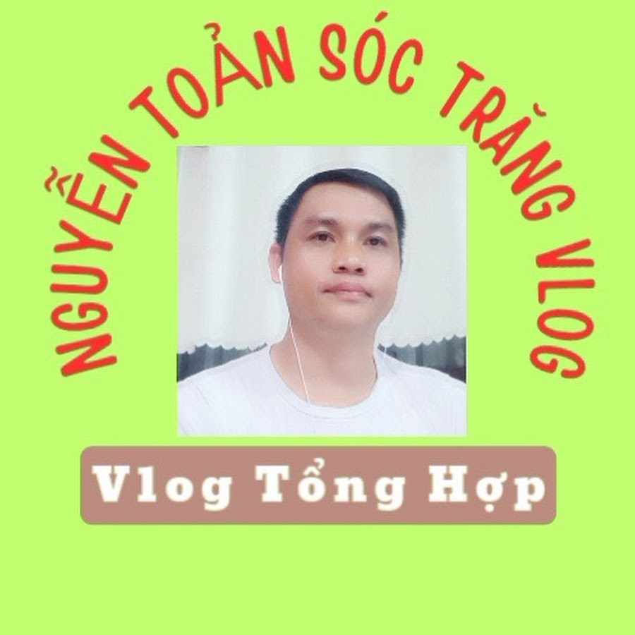 Nguyễn Toản Sóc Trăng Vlog Youtube