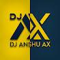 Dj Anshu aX