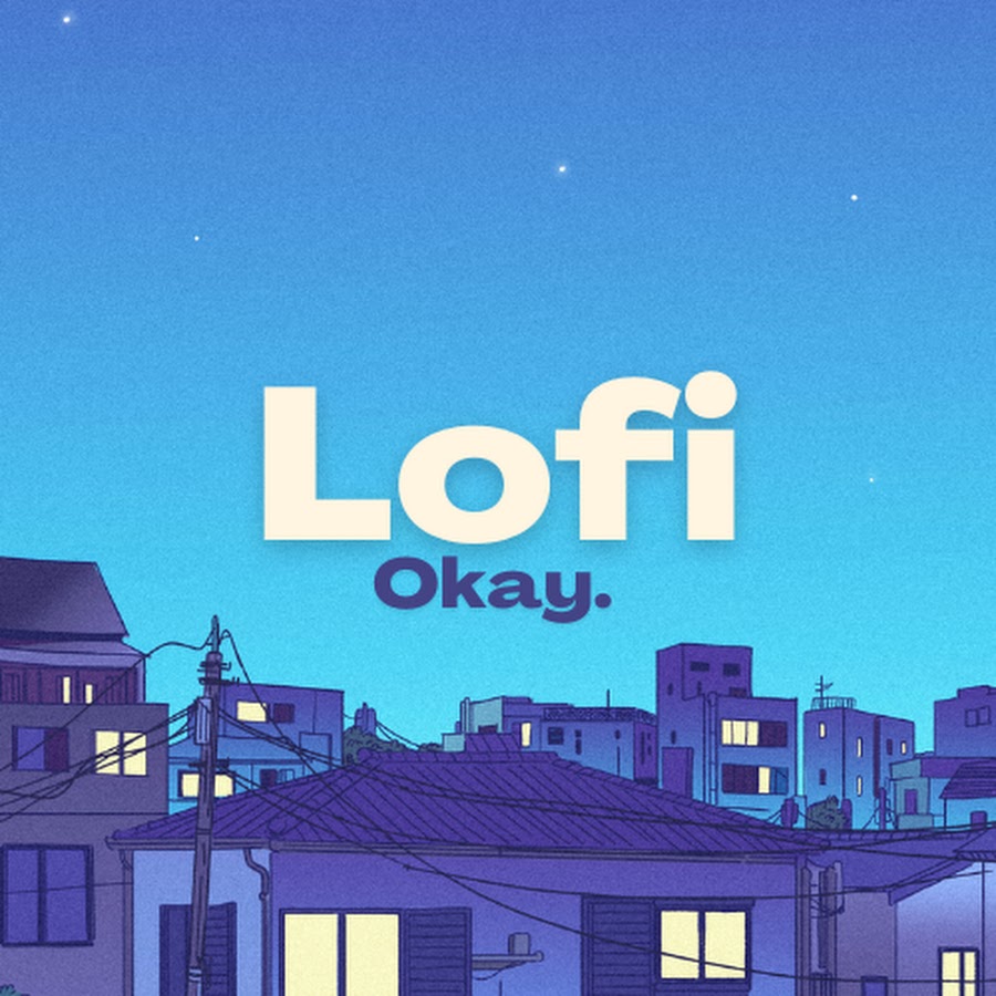 Lofi Okay - Youtube