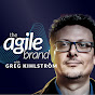 The Agile Brand™ with Greg Kihlstrom