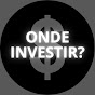 ONDE INVESTIR? - Maicon Lima Investidor