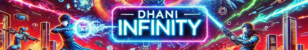 DhaNi Infinity