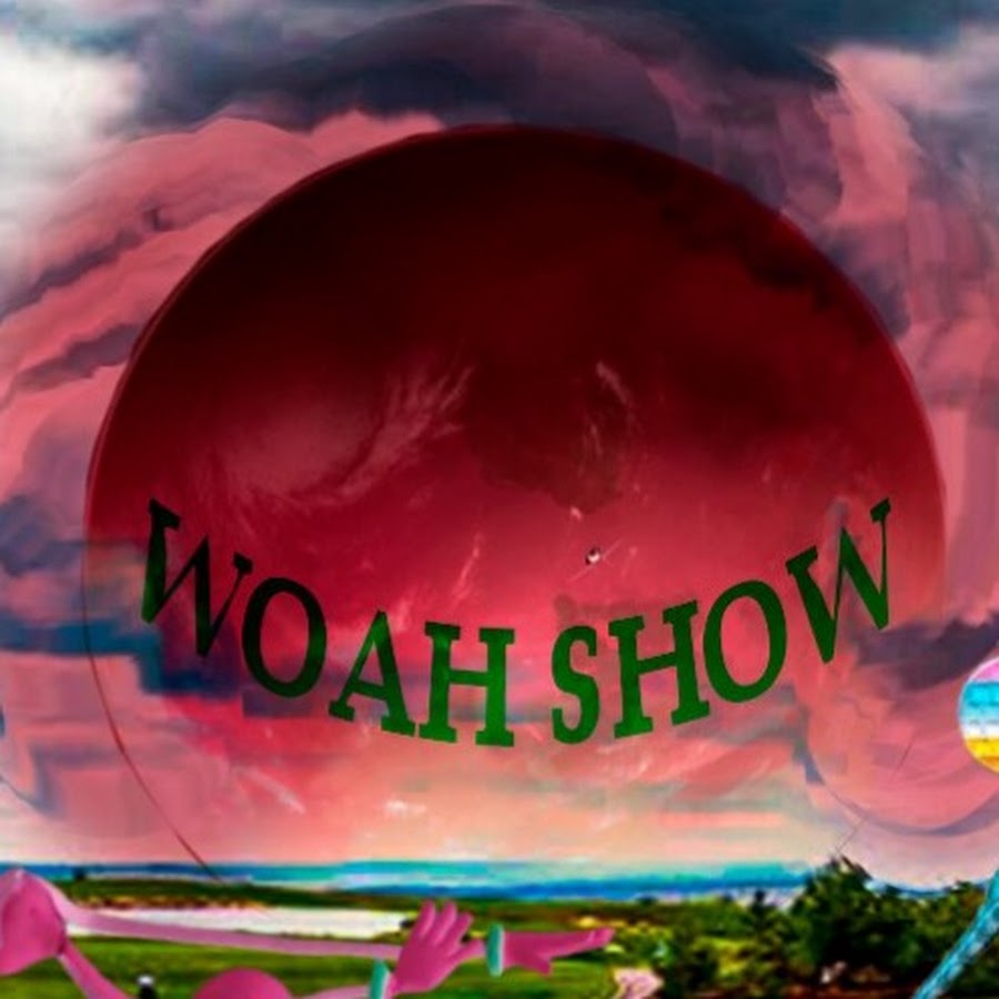 WOAH SHOW