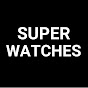 Super Watches