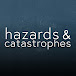 hazards and catastrophes