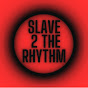 Slave To The Rhythm