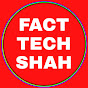 FACT TECH SHAH