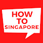 How to Singapore