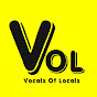 VOL -  Vocals Of Locals