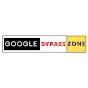 Google Bypass Zone