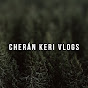 Cherán Keri Vlogs