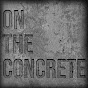 On The Concrete