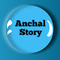 Anchal Story