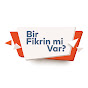 Bir FİKRİN mi VAR