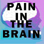 Pain In The Brain