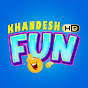 KHANDESH HD FUN