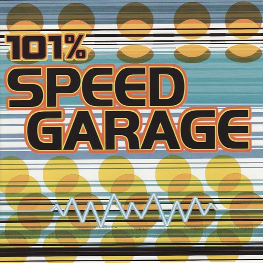 Слушать спид гараж. Speed Garage. Speed Garage 101%. Speed Garage 1997-2002. Speed Garage 1997 компакт диск.