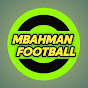 MBAHMAN FOOTBALL