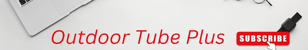 Outdoor Tube Plus