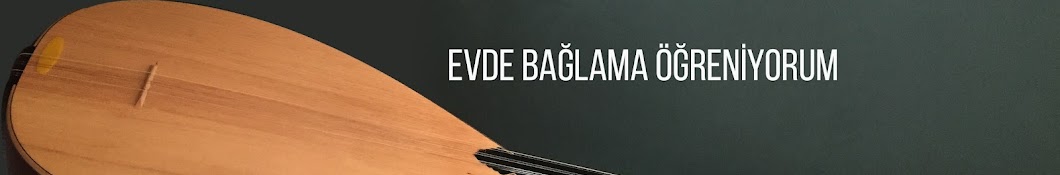 Evde Bağlama Öğreniyorum