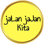 jaLan jaJan Kita