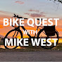 Bike Quest with Mike West