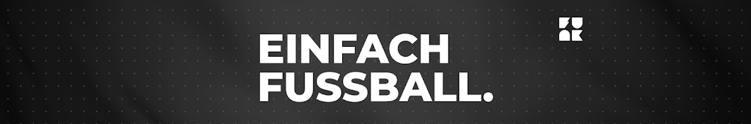 EINFACH FUSSBALL. Banner