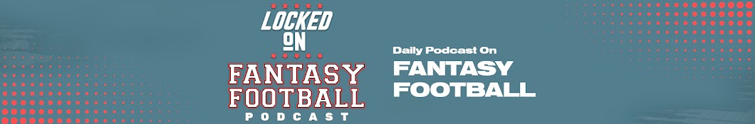 Locked On Fantasy Football – Daily NFL Fantasy Football Podcast