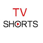 TV Shorts