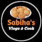 Sabiha's Vlogs & Cook