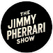 The Jimmy Pherrari Show