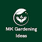 MK Gardening Ideas