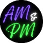 AM & PM