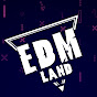 EDM Land