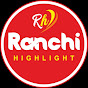 Ranchi Highlight