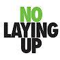 No Laying Up Podcast