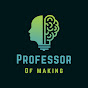 Professor Of Making