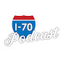 I-70 Podcast