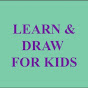 LEARN & DRAW FOR KIDS