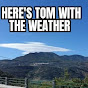 Here's Tom with the Weather