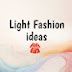 Light Fashion Ideas