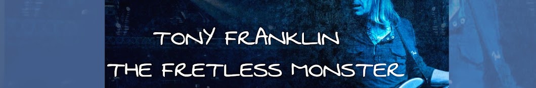 Tony Franklin - The Fretless Monster Banner